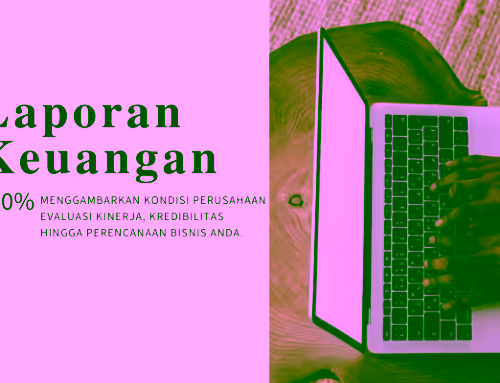 Fungsi Laporan Keuangan? Berikut 4 Laporan Keuangan Dasar